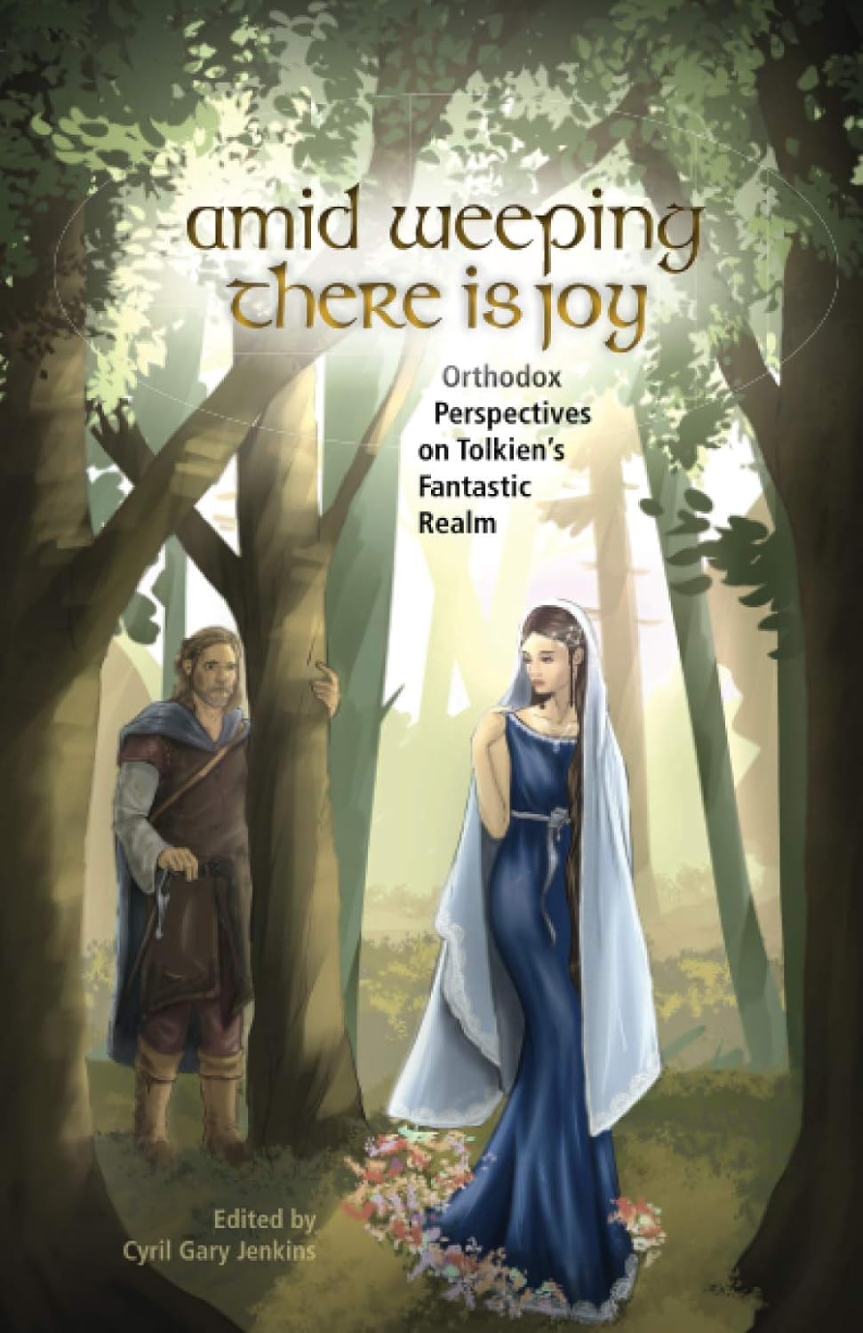 Cyril Gary Jenkins, Andrew Stephen Damick, Nicholas Cotar, Michael Haldas, William J. Tighe, Paul Siewers, Richard Rohlin, Frederic Putnam: Amid Weeping There Is Joy (Paperback, 2021, Basilian Media and Publishing)