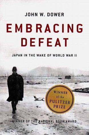 John W. Dower: Embracing Defeat (2000, W. W. Norton & Company)