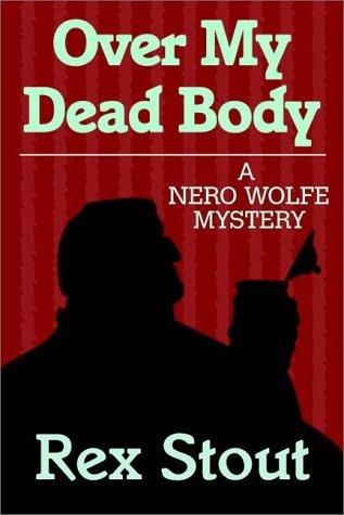 Rex Stout: Over My Dead Body (AudiobookFormat, 1994, Books on Tape, Inc.)