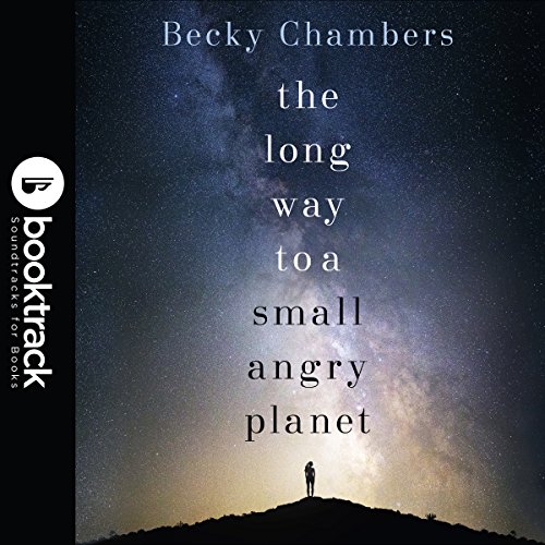 Becky Chambers: The Long Way to a Small, Angry Planet (AudiobookFormat, 2018, Hodderscape, Hodder & Stoughton, Booktrack Holding)