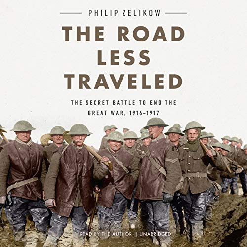 Philip Zelikow: The Road Less Traveled (AudiobookFormat, Hachette Book Group and Blackstone Publishing)