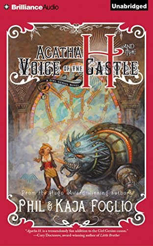 Phil Foglio, Kaja Foglio: Agatha H. and the Voice of the Castle (AudiobookFormat, 2015, Brilliance Audio)