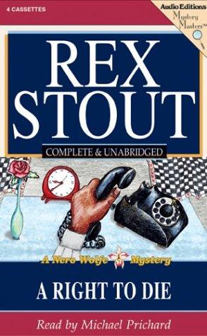 Rex Stout: A Right to Die (AudiobookFormat, The Audio Partners, Mystery Masters)