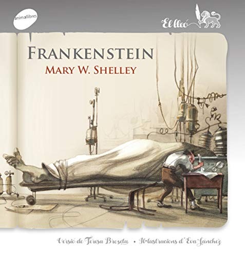 Mary Shelley, Eva Sánchez Gómez, Teresa Broseta Fandos: Frankenstein (Paperback, Animallibres, S.L.)