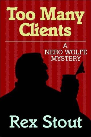 Rex Stout: Too Many Clients (1996)