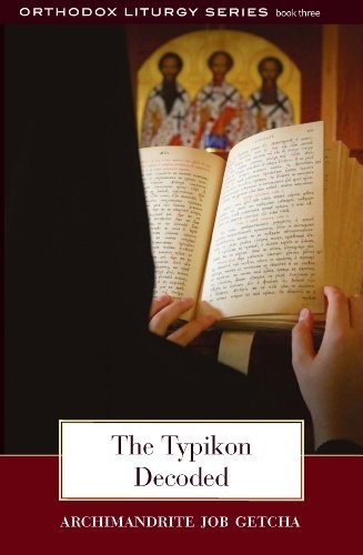 Archimandrite Job Getcha: The Typikon Decoded (Paperback, 2012, St. Vladimir's Seminary Press)