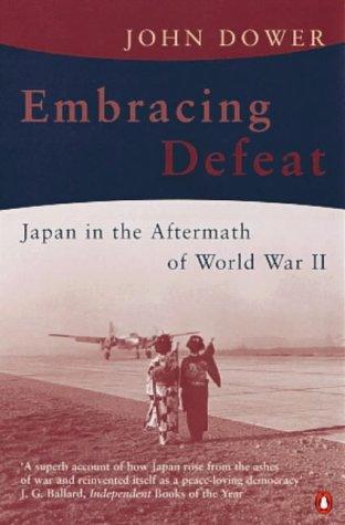 John W. Dower: Embracing Defeat (2000, Penguin Books Ltd)