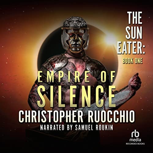 Christopher Ruocchio: Empire of Silence (AudiobookFormat, Recorded Books, Inc. and Blackstone Publishing)