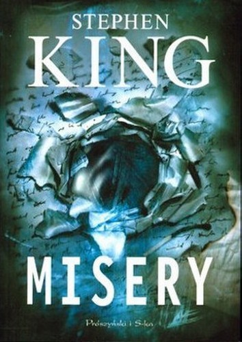 Stephen King: Misery (2012, Wydawnictwo Prószyński i S-ka)