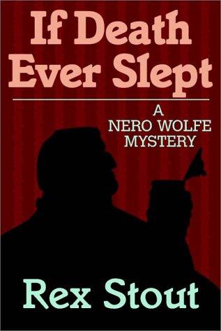 Rex Stout: If Death Ever Slept (AudiobookFormat, Books on Tape, Inc.)