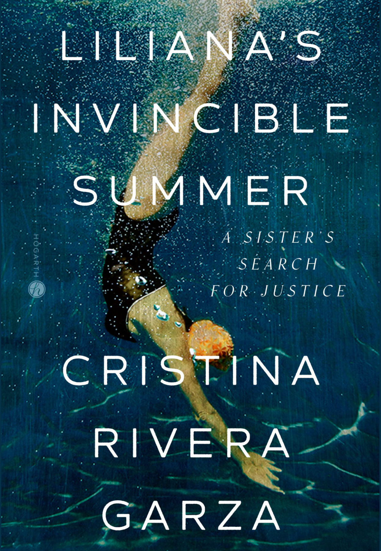 Cristina Rivera Garza: Liliana's Invincible Summer (Hardcover, 2023, Hogarth)