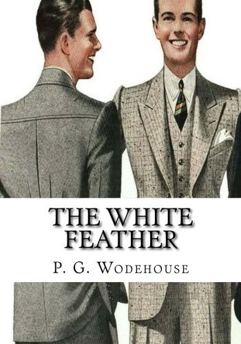 P. G. Wodehouse: The White Feather (Paperback, CreateSpace Independent Publishing Platform)