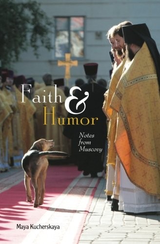 Maya Kucherskaya: Faith and Humor (Paperback, Russian Information Services)