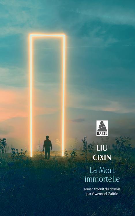 Cixin Liu, Gwennaël Gaffric: La mort immortelle (Paperback, French language, 2021, Actes Sud)