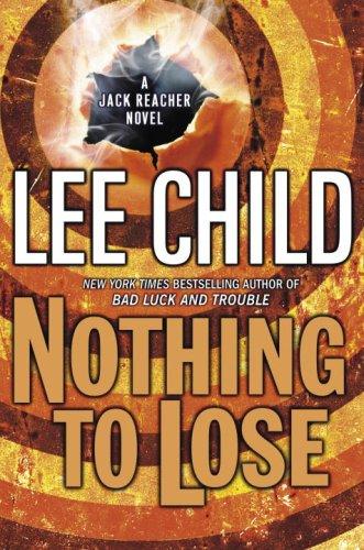 Lee Child: Nothing to Lose (Hardcover, 2008, Delacorte Press)