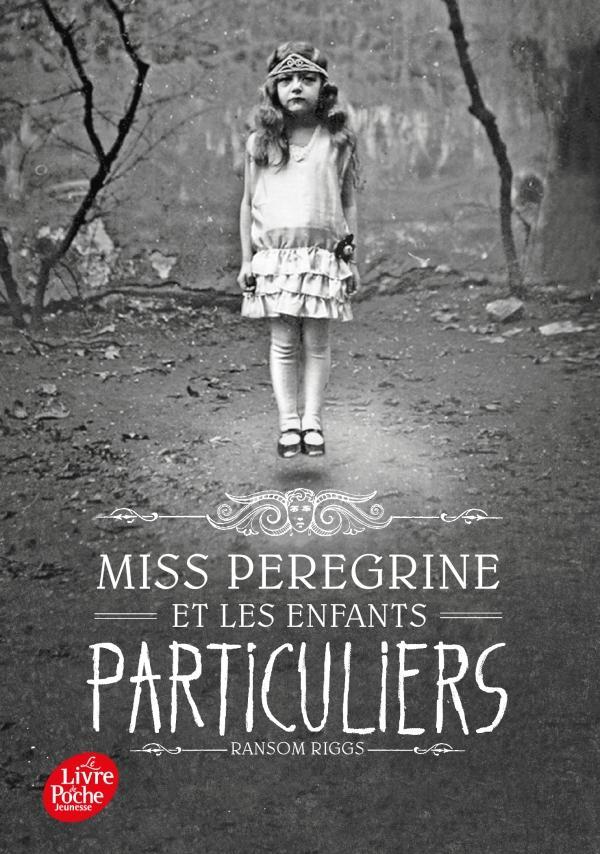 Jesse Bernstein, Ransom Riggs: Miss Peregrine et les enfants particuliers (French language, 2016)