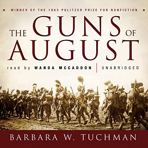 Barbara Tuchman: The Guns of August (AudiobookFormat, Blackstone Audiobooks, Blackstone Audio, Inc.)