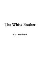 P. G. Wodehouse: The White Feather (Paperback, IndyPublish.com)