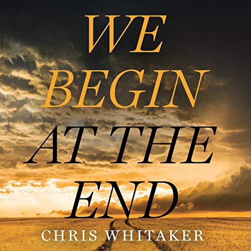 Chris Whitaker, George Newbern: We Begin at the End (AudiobookFormat, Macmillan Audio)