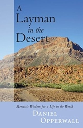 Daniel G. Opperwall: A Layman in the Desert (Paperback, St Vladimirs Seminary Pr)