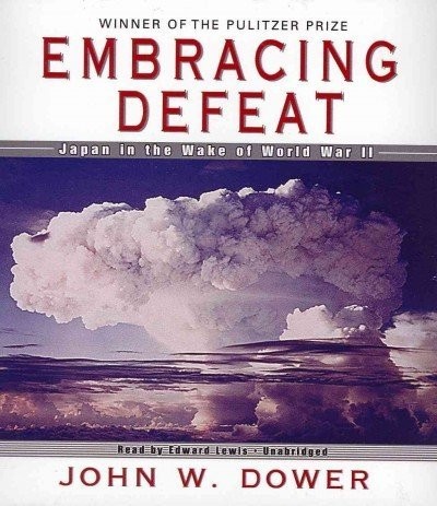 John W. Dower: Embracing Defeat (AudiobookFormat, 2012, Blackstone Audio)