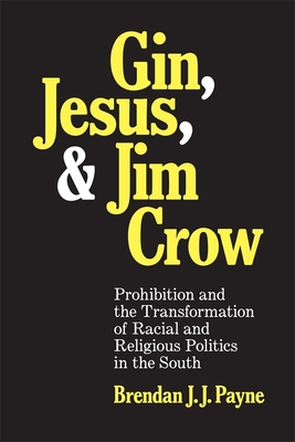 Brendan J. J. Payne: Gin, Jesus, and Jim Crow (Hardcover, 2022, Louisiana State University Press)