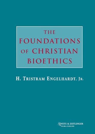 H. Tristram Engelhardt: The foundations of Christian bioethics (2000, Swets & Zeitlinger Publishers)