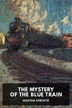 Agatha Christie: The Mystery of the Blue Train (EBook, 2023, Standard Ebooks)