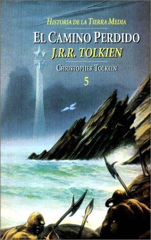 J. R. R. Tolkien: Camino Perdido, El (Hardcover, Spanish language, 1999, Minotauro)