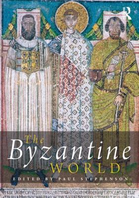 Paul Stephenson: The Byzantine World (Paperback, 2012, Taylor & Francis Group)