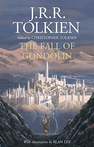 J. R. R. Tolkien: The Fall of Gondolin (2018, HarperCollins)