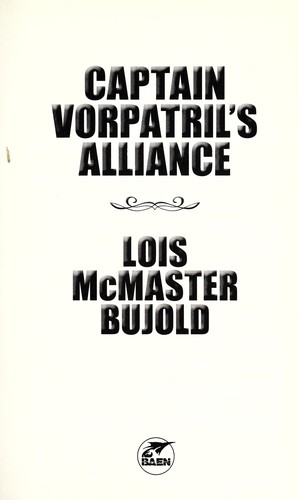 Lois McMaster Bujold: Captain Vorpatril's alliance (2012, Baen Books, Distributed by Simon & Schuster)