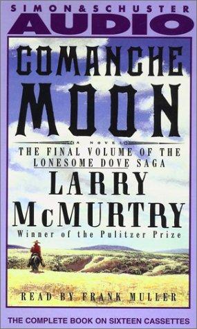 Frank Muller, Larry McMurtry: Comanche Moon (Unabridged) Cassette (Lonesome Dove Series) (AudiobookFormat, 1997, Audioworks)