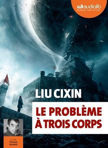 Cixin Liu, Gwennaël Gaffric, Vincent Schmitt: Le problème à trois corps (AudiobookFormat, French language, AUDIOLIB)