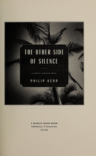 Philip Kerr: The Other Side of Silence (2016, G. P. Putnam's Sons)