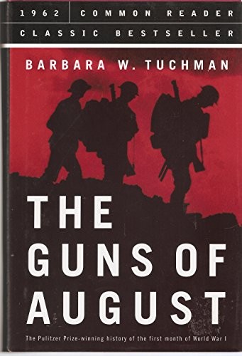 Barbara Tuchman: The Guns of August (Hardcover, Black Dog & Leventhal Publishers, Brand: Tess Press / Black Dog Leventhal Publishers, Tess Press / Black Dog & Leventhal Publishers)