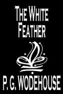 P. G. Wodehouse: The White Feather (Paperback, Wildside Press)
