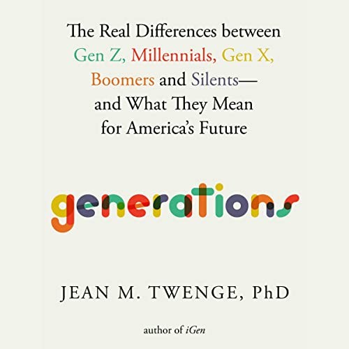 Jean M. Twenge: The Generations (AudiobookFormat, 2023, Simon & Schuster Audio and Blackstone Publishing)