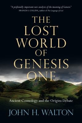 John H. Walton: Lost World of Genesis One (2010, InterVarsity Press)