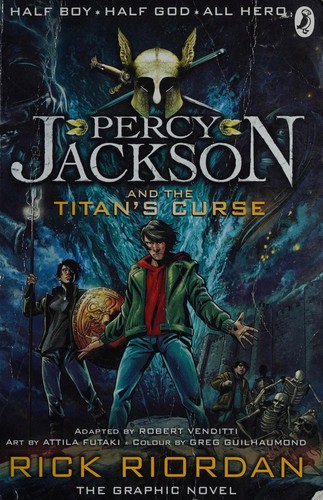 Rick Riordan, Futaki Attila and Guilhaumond Greg Staff: Percy Jackson and the Titan's Curse (2014, Penguin Books, Limited)