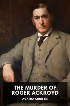 Agatha Christie: The Murder of Roger Ackroyd (EBook, 2022, Standard Ebooks)